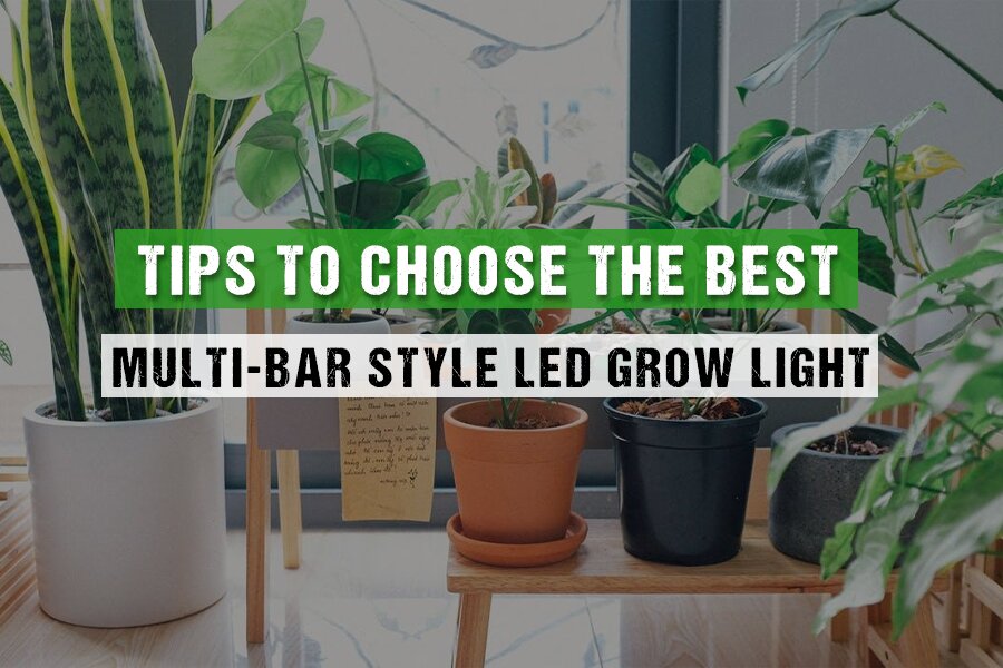 How to choose the best bar style led grow lights